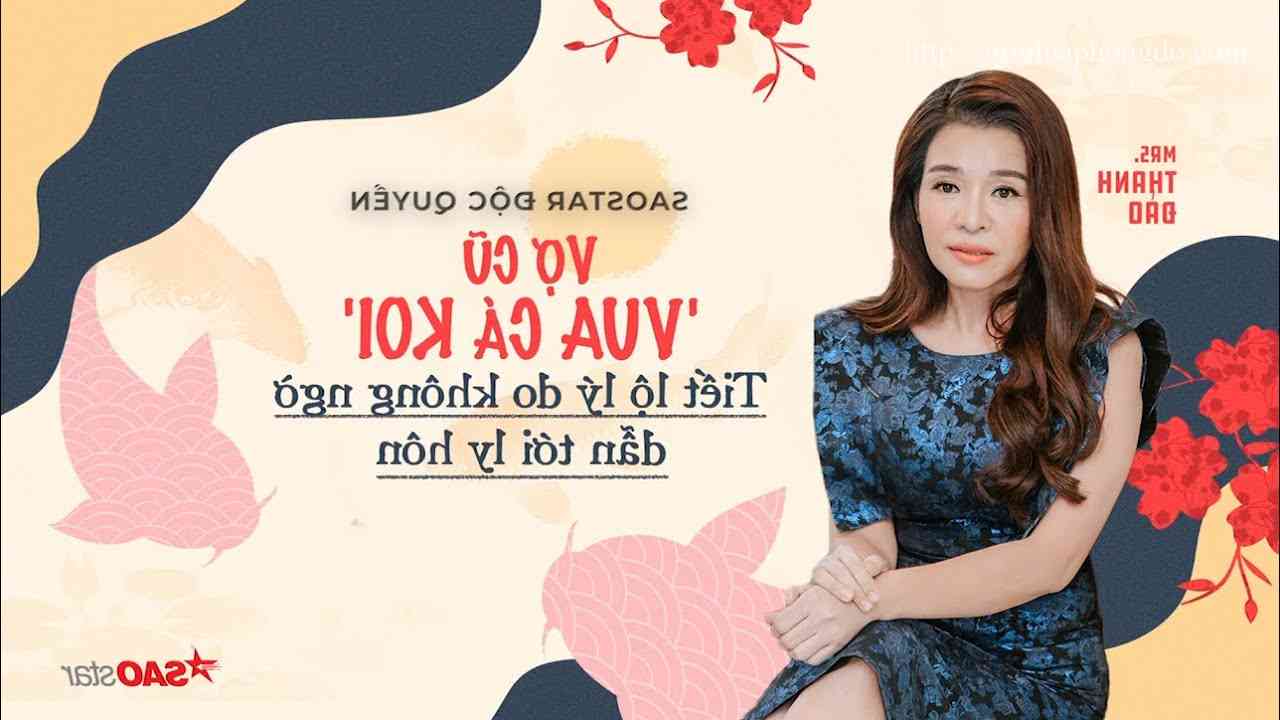 Thanh Đào Vợ Vua Cá Koi Sinh Năm Bao Nhiêu Thanh Đào Sinh Năm Bao Nhiêu Giữ Lửa Phong Độ