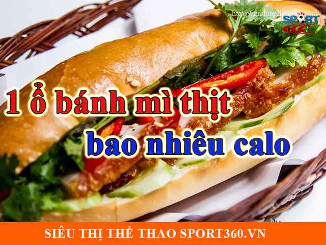 1 ổ bánh mì thịt bao nhiêu calo | bạn sẽ sốc khi biết sự thật