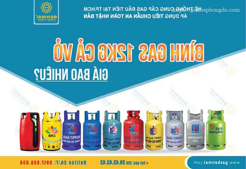 Bình gas 12kg mới giá bao nhiêu - giá bình ga mới cả vỏ - vỏ bình ga bao nhiêu tiền