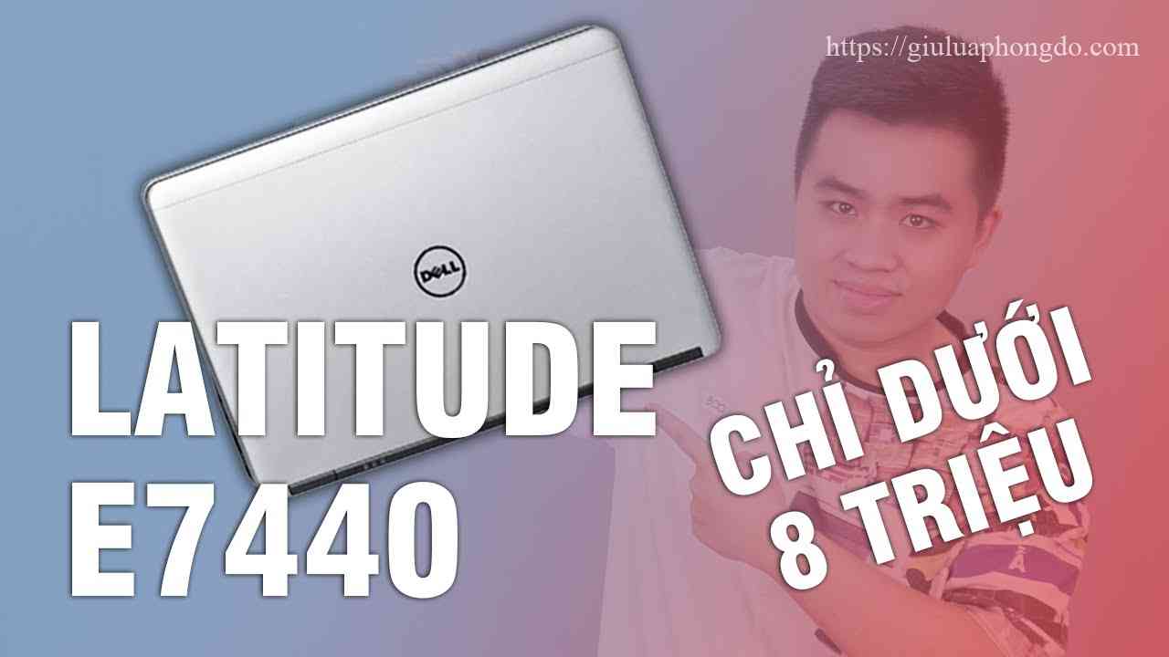 Dell Latitude E7440 I7 Mới Giá Bao Nhiêu – Laptop Dell Latitude E7470