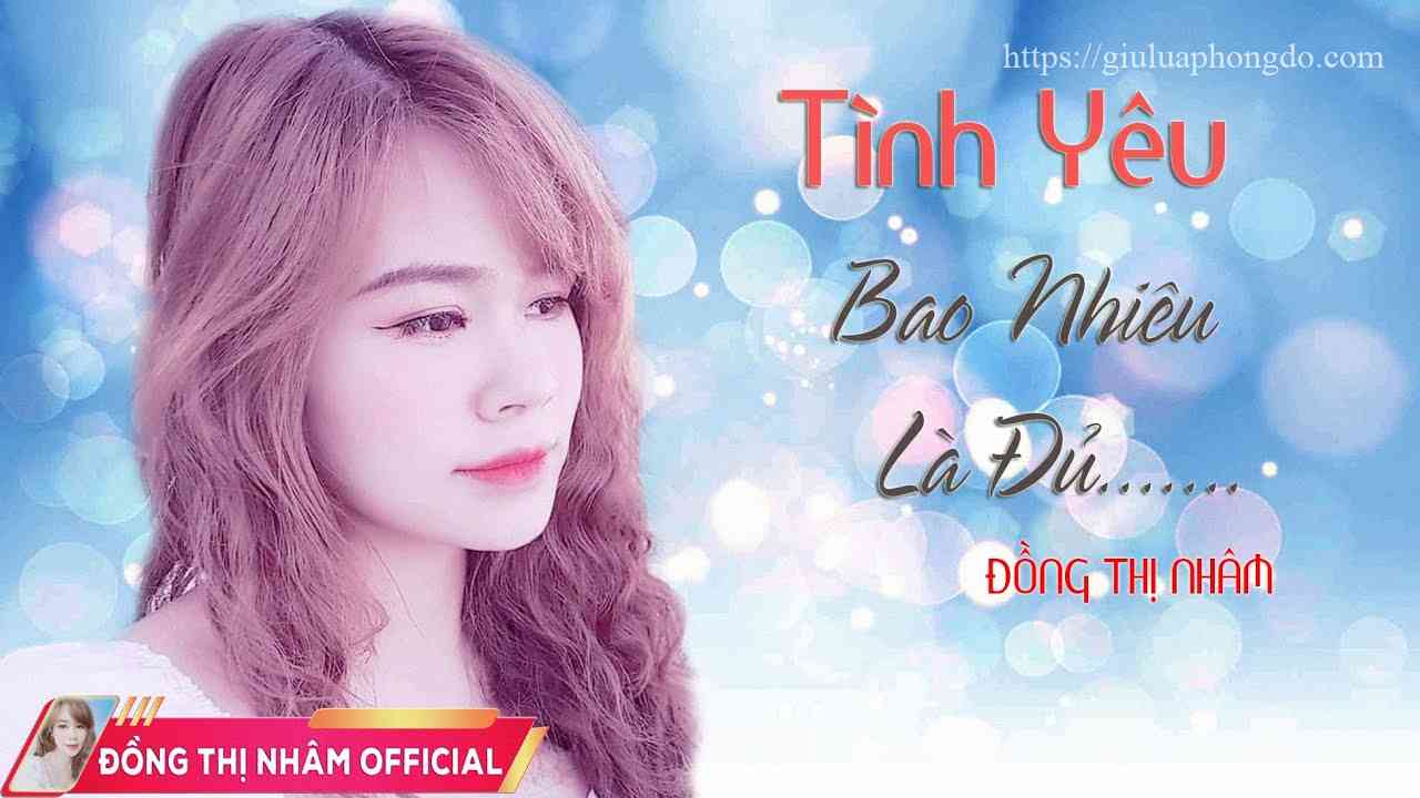 Tình Yêu Bao Nhiêu Là Đủ – Tình Yêu Bao Nhiêu Là Đủ Giọng Nam