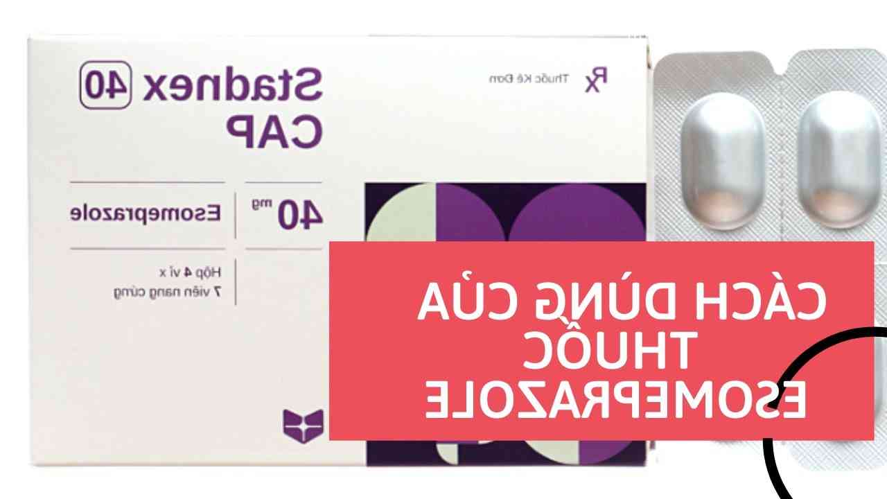 Thuốc Stadnex 40 Cap Giá Bao Nhiêu – Stadnex 20Mg Cap (Hộp 4 Vỉ X 7Vien)