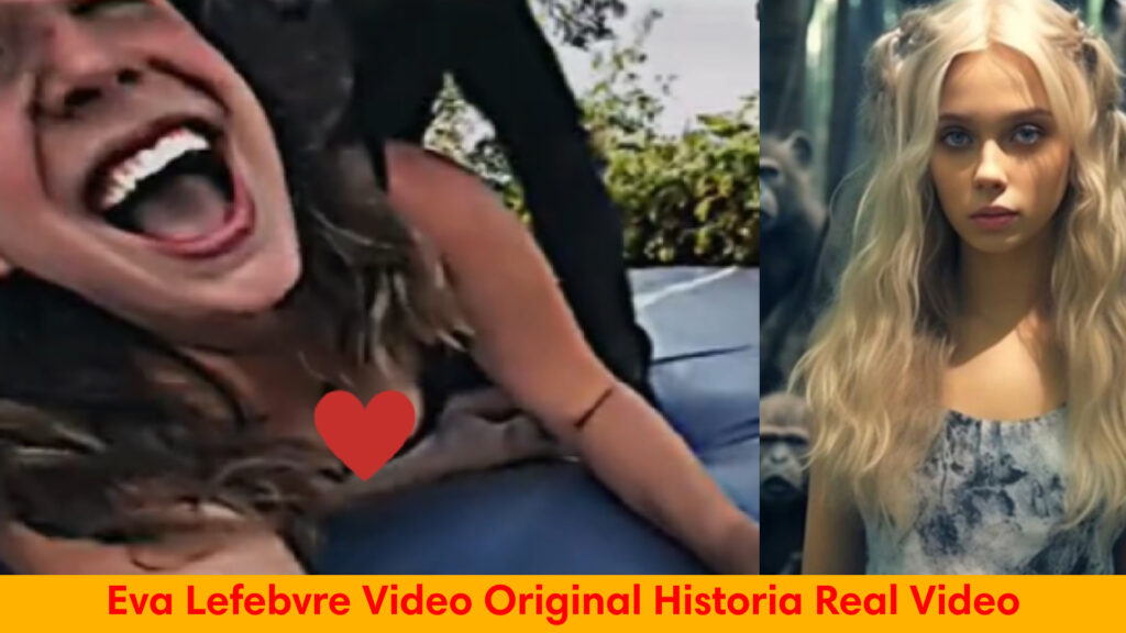 Eva Lefebvre Video Original – Historia detrás del éxito mundial