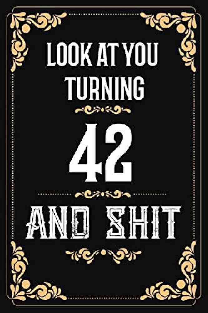 42nd birthday quotes
