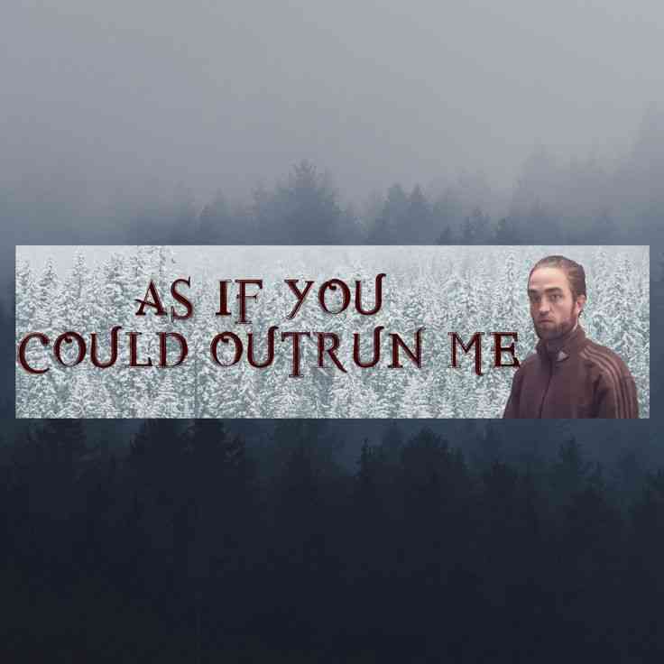 as if you could outrun me quote