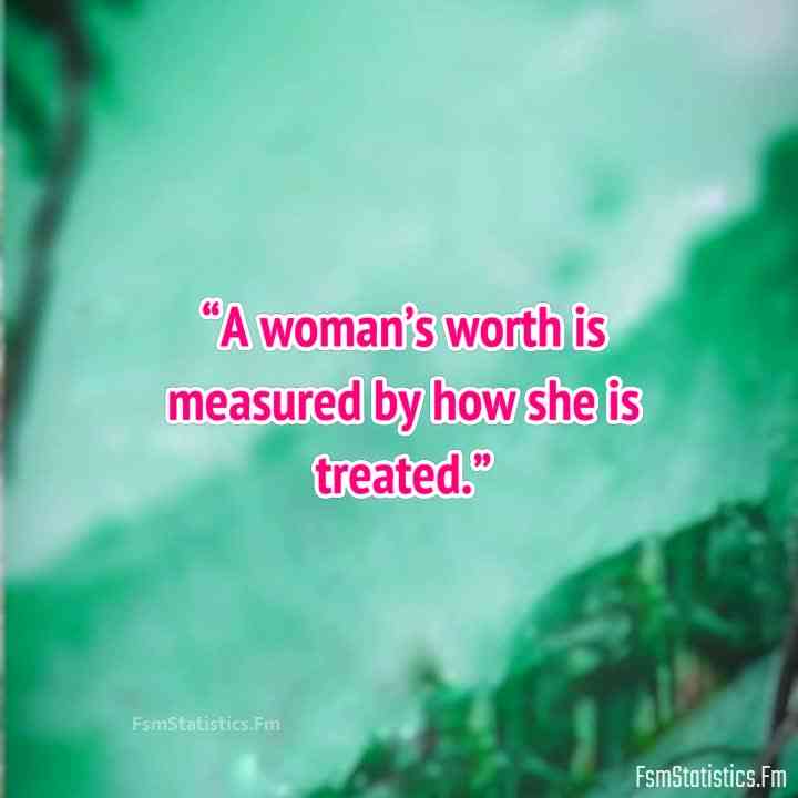 be careful how you treat a good woman quotes