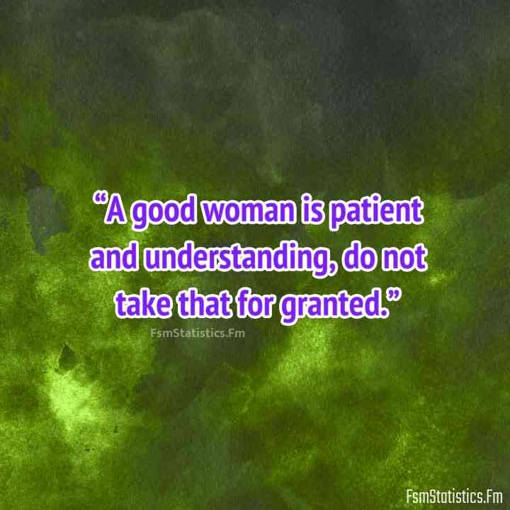 be careful how you treat a good woman quotes