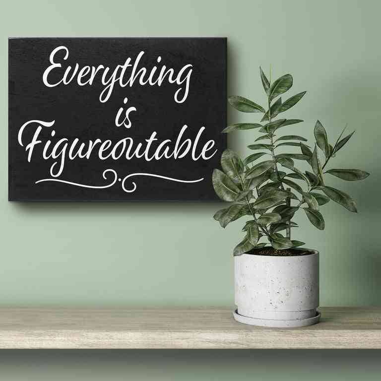 everything is figureoutable quotes