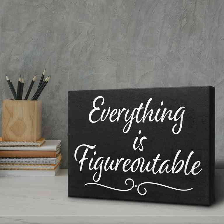 everything is figureoutable quotes