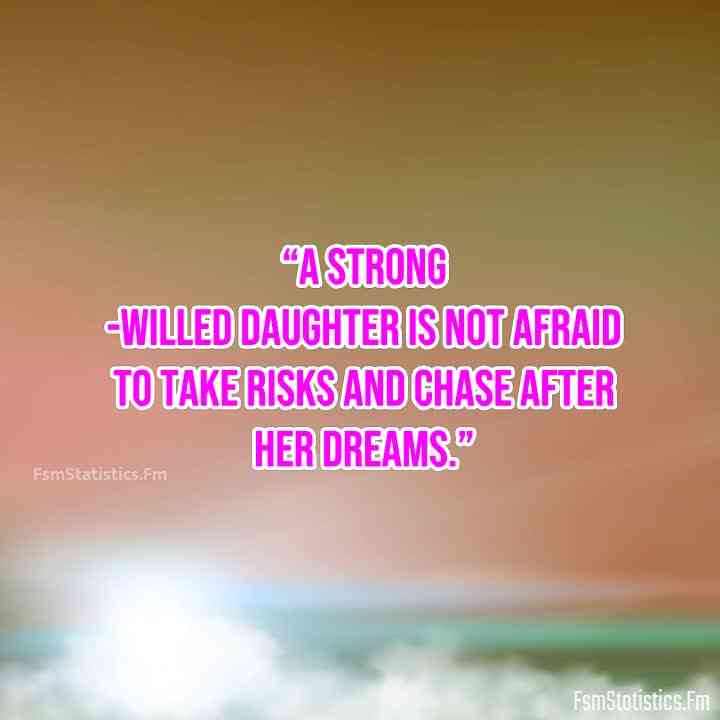 fierce strong willed daughter quotes