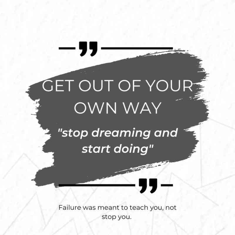 get out of your own way quotes