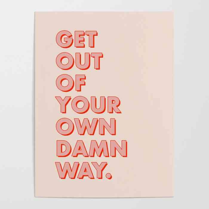 get out your own way quotes