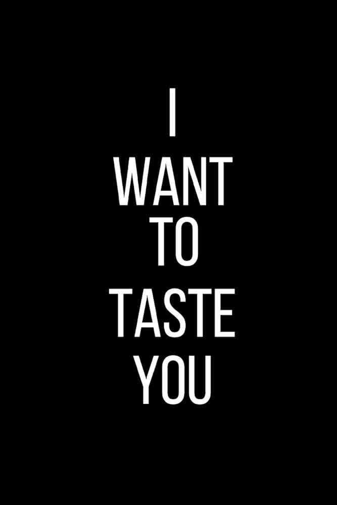 i want to taste you quotes