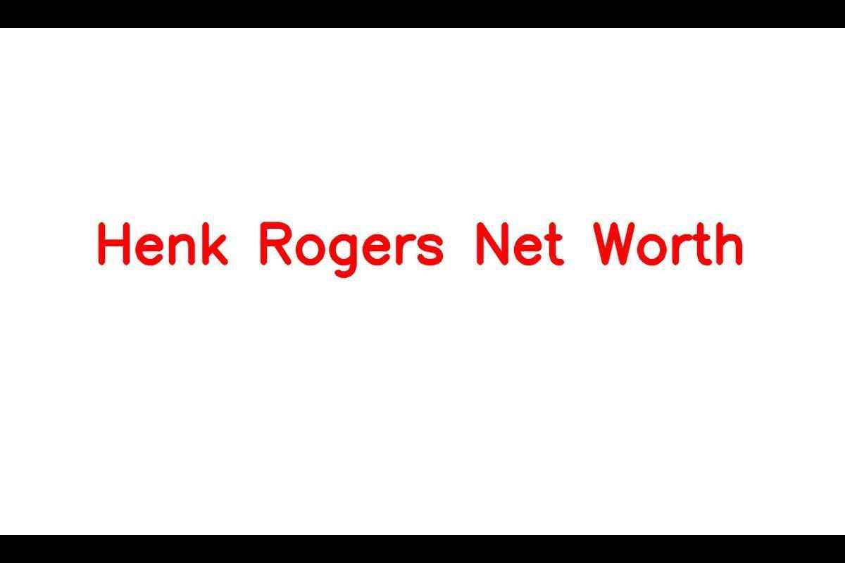 The Complete Guide to Henk Rogers: Net Worth, Business Ventures, Career Highlights, Wife, Age, and Earnings