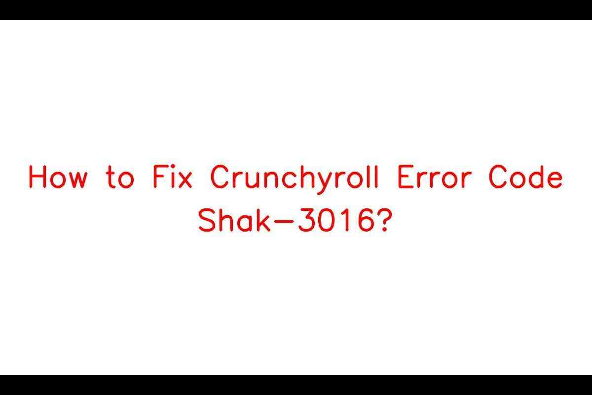 Getting to Know Crunchyroll Error Code Shak-3016