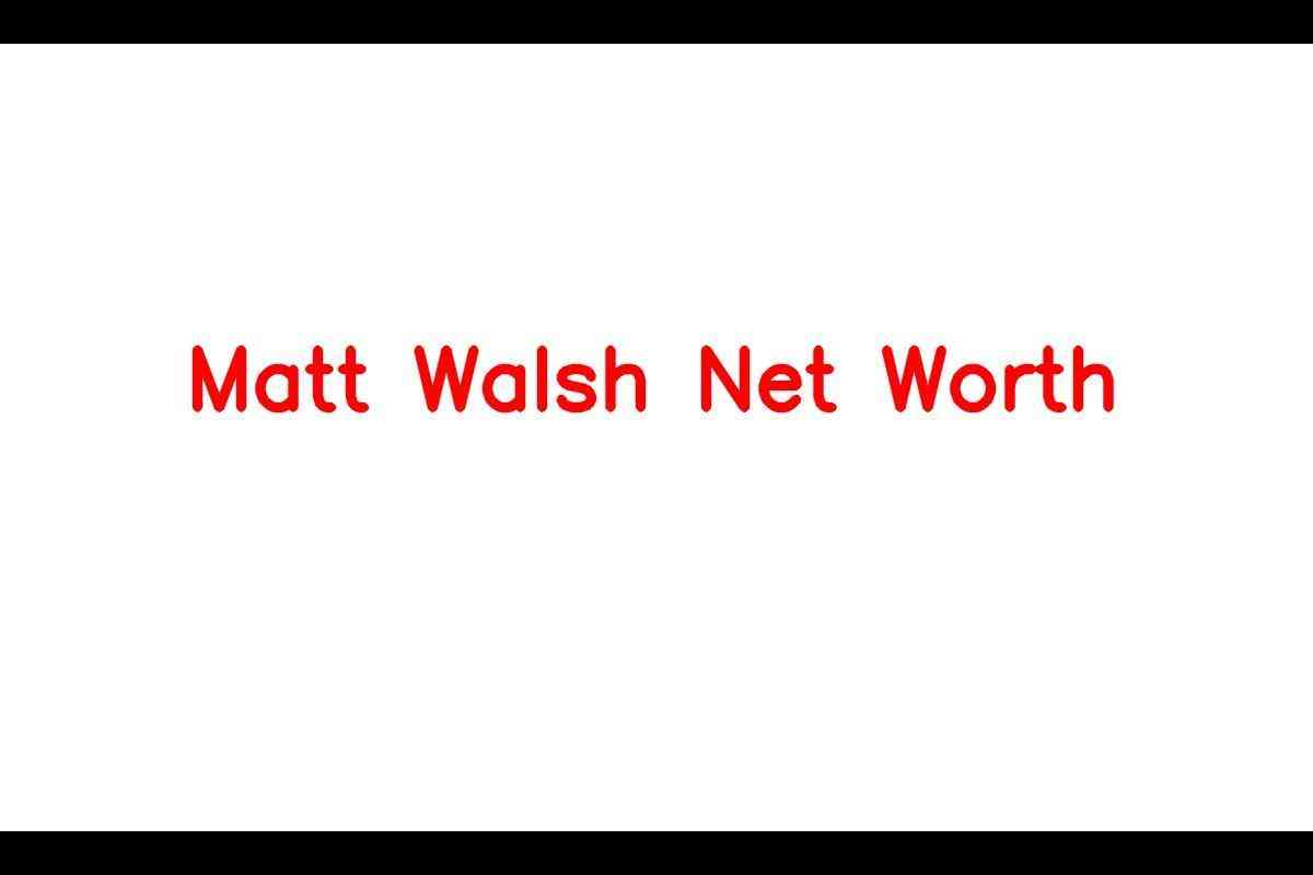 The Wealth of Matt Walsh