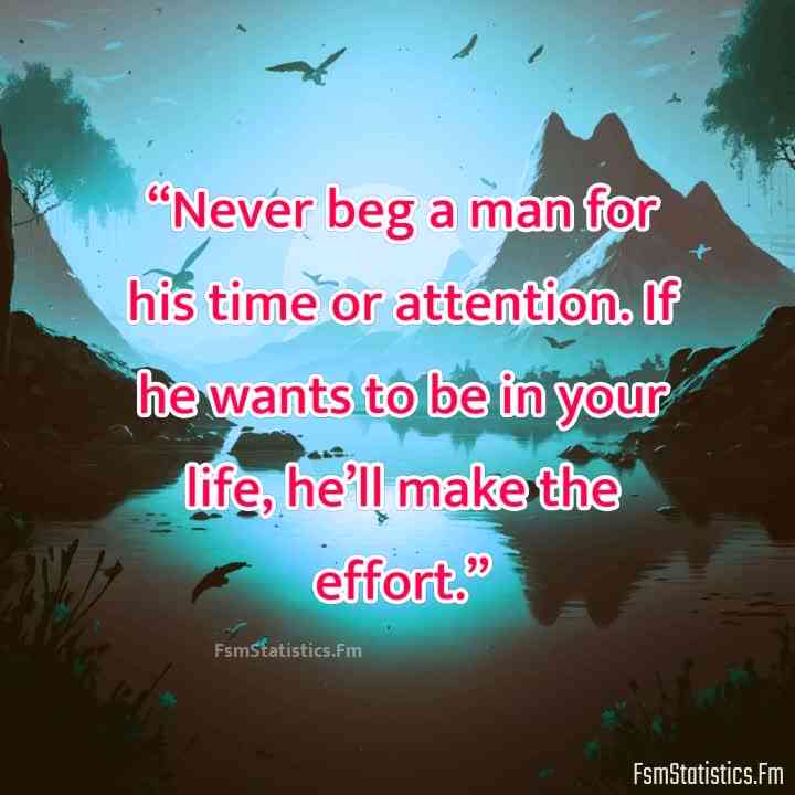 Never Beg a Man for Love or Attention