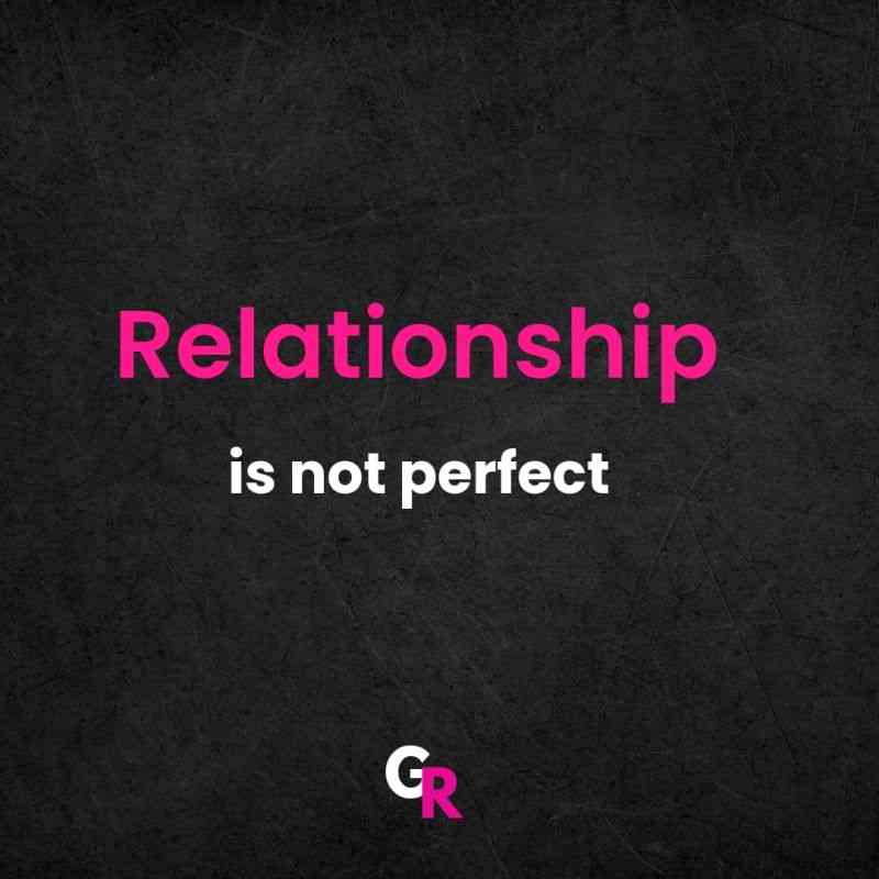 no relationship is perfect quotes