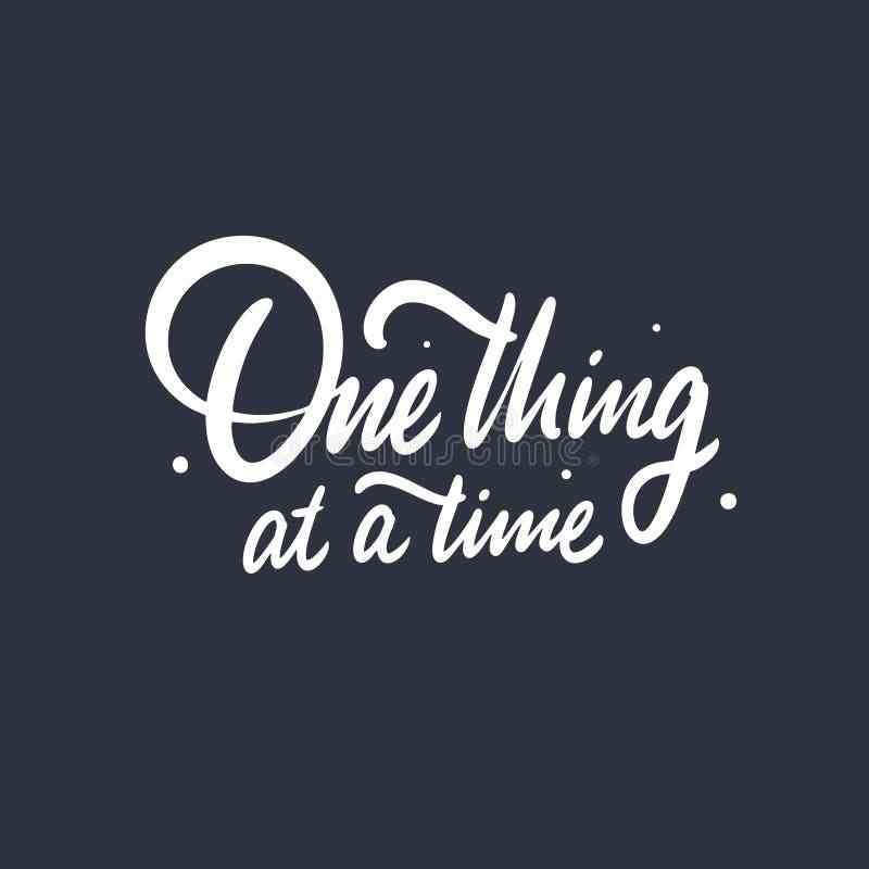 one thing at a time quote