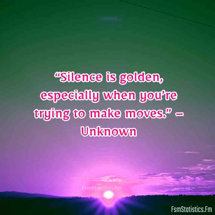 quotes about move in silence