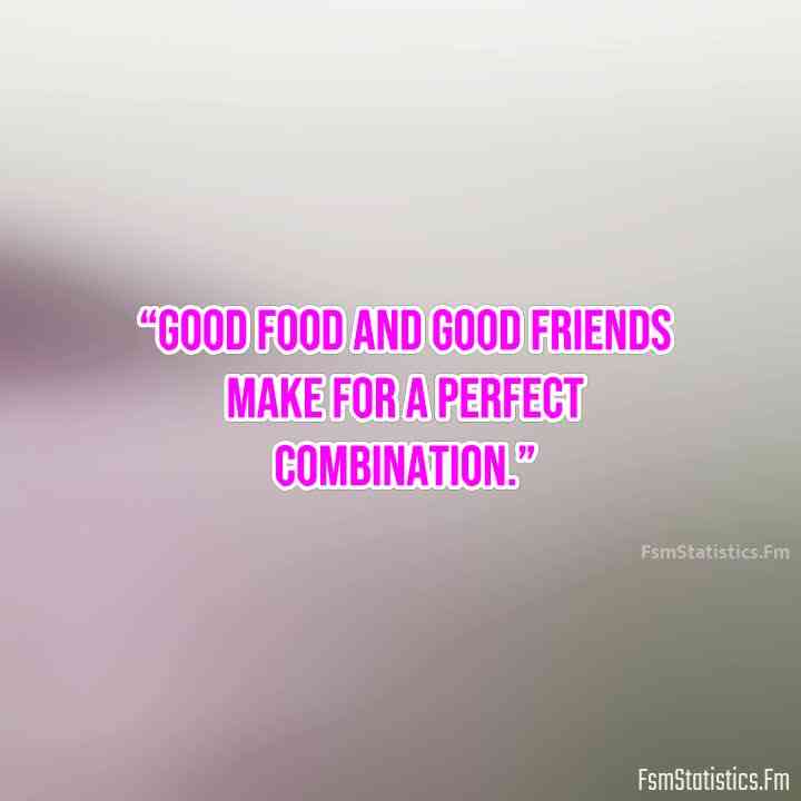 quotes on food and friendship