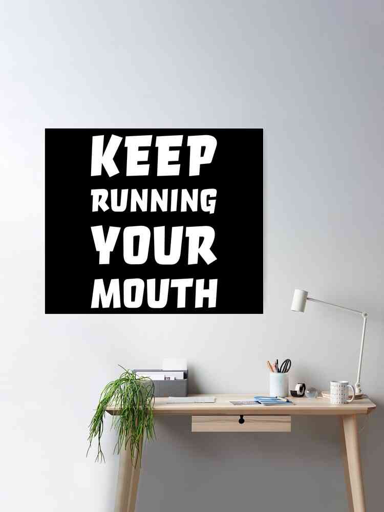 running your mouth quotes