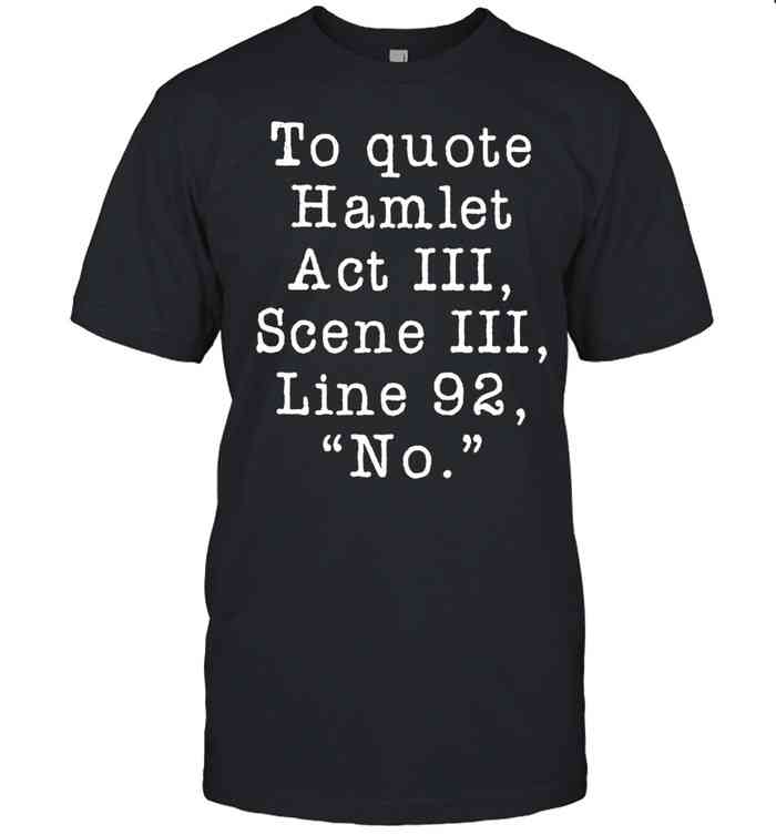 to quote hamlet no