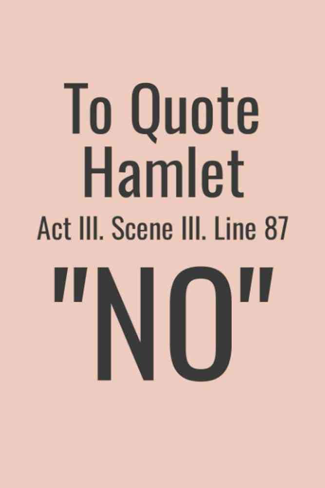 to quote hamlet no