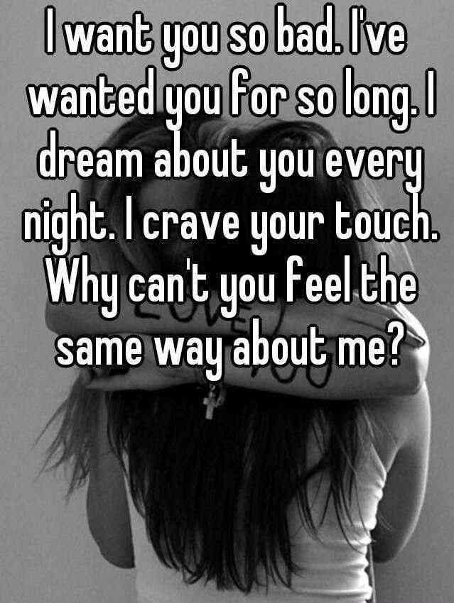 wanting you so bad quotes