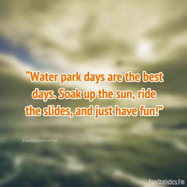 water park quotes